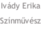 Ivády Erika Színművész