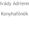 Ivády Adrienn Konyhafőnök