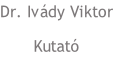 Dr. Ivády Viktor Kutató